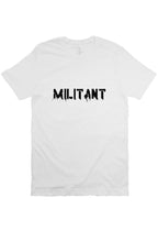 Load image into Gallery viewer, Militant T Shirt